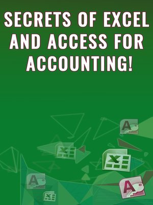 cover image of Secrets of Excel and Access for Accounting!
